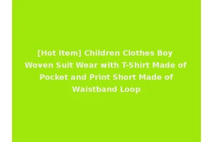 [Hot Item] Children Clothes Boy Woven Suit Wear with T-Shirt Made of Pocket and Print Short Made of Waistband Loop