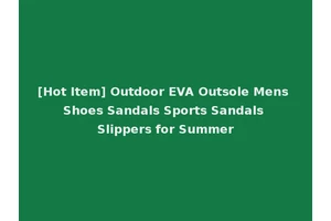 [Hot Item] Outdoor EVA Outsole Mens Shoes Sandals Sports Sandals Slippers for Summer