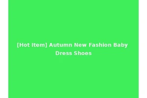 [Hot Item] Autumn New Fashion Baby Dress Shoes