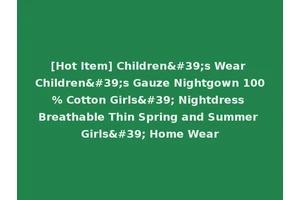 [Hot Item] Children's Wear Children's Gauze Nightgown 100% Cotton Girls' Nightdress Breathable Thin Spring and Summer Girls' Home Wear
