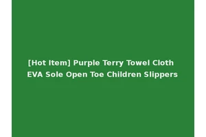 [Hot Item] Purple Terry Towel Cloth EVA Sole Open Toe Children Slippers