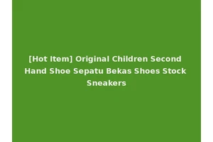[Hot Item] Original Children Second Hand Shoe Sepatu Bekas Shoes Stock Sneakers