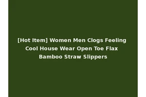 [Hot Item] Women Men Clogs Feeling Cool House Wear Open Toe Flax Bamboo Straw Slippers