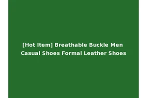 [Hot Item] Breathable Buckle Men Casual Shoes Formal Leather Shoes