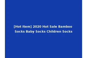 [Hot Item] 2020 Hot Sale Bamboo Socks Baby Socks Children Socks