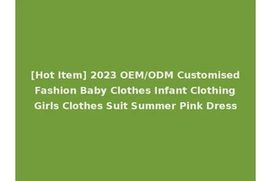 [Hot Item] 2023 OEM/ODM Customised Fashion Baby Clothes Infant Clothing Girls Clothes Suit Summer Pink Dress