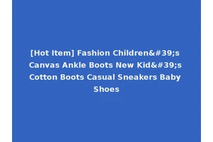 [Hot Item] Fashion Children's Canvas Ankle Boots New Kid's Cotton Boots Casual Sneakers Baby Shoes