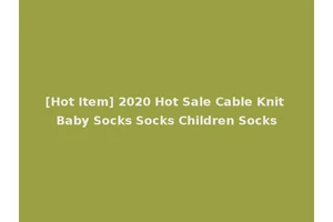 [Hot Item] 2020 Hot Sale Cable Knit Baby Socks Socks Children Socks