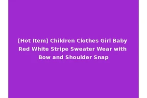 [Hot Item] Children Clothes Girl Baby Red White Stripe Sweater Wear with Bow and Shoulder Snap