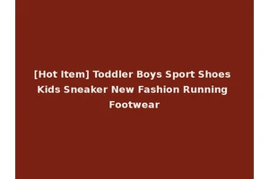 [Hot Item] Toddler Boys Sport Shoes Kids Sneaker New Fashion Running Footwear