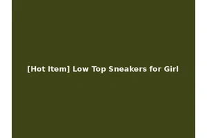 [Hot Item] Low Top Sneakers for Girl