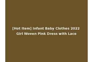 [Hot Item] Infant Baby Clothes 2022 Girl Woven Pink Dress with Lace