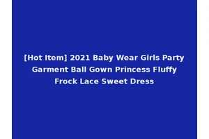 [Hot Item] 2021 Baby Wear Girls Party Garment Ball Gown Princess Fluffy Frock Lace Sweet Dress