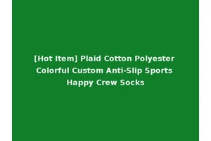[Hot Item] Plaid Cotton Polyester Colorful Custom Anti-Slip Sports Happy Crew Socks