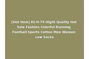 [Hot Item] Kt-H-74 Hight Quality Hot Sale Fashion Colorful Running Football Sports Cotton Men Women Low Socks