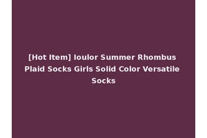 [Hot Item] Ioulor Summer Rhombus Plaid Socks Girls Solid Color Versatile Socks