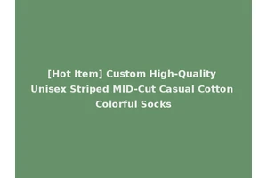 [Hot Item] Custom High-Quality Unisex Striped MID-Cut Casual Cotton Colorful Socks