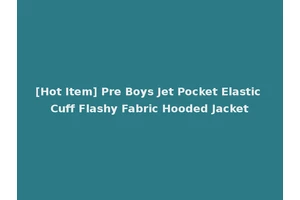 [Hot Item] Pre Boys Jet Pocket Elastic Cuff Flashy Fabric Hooded Jacket
