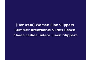 [Hot Item] Women Flax Slippers Summer Breathable Slides Beach Shoes Ladies Indoor Linen Slippers