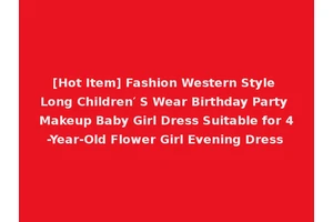 [Hot Item] Fashion Western Style Long Children′ S Wear Birthday Party Makeup Baby Girl Dress Suitable for 4-Year-Old Flower Girl Evening Dress