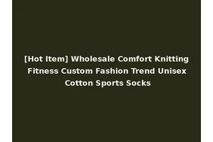 [Hot Item] Wholesale Comfort Knitting Fitness Custom Fashion Trend Unisex Cotton Sports Socks