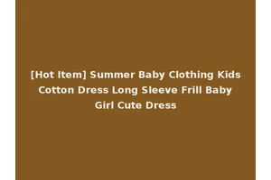 [Hot Item] Summer Baby Clothing Kids Cotton Dress Long Sleeve Frill Baby Girl Cute Dress
