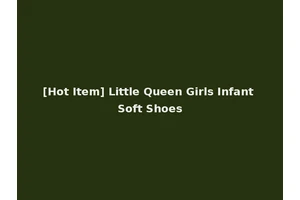 [Hot Item] Little Queen Girls Infant Soft Shoes