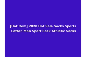 [Hot Item] 2020 Hot Sale Socks Sports Cotton Man Sport Sock Athletic Socks