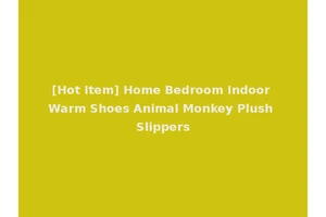 [Hot Item] Home Bedroom Indoor Warm Shoes Animal Monkey Plush Slippers