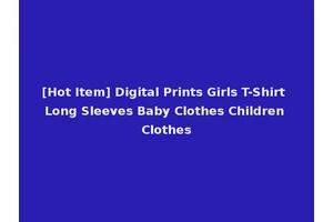 [Hot Item] Digital Prints Girls T-Shirt Long Sleeves Baby Clothes Children Clothes