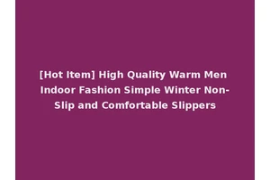 [Hot Item] High Quality Warm Men Indoor Fashion Simple Winter Non-Slip and Comfortable Slippers
