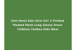 [Hot Item] Kids Girls Girl′ S Printed Pleated Mesh Long Sleeve Dress Children Clothes Kids Wear