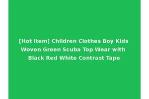 [Hot Item] Children Clothes Boy Kids Woven Green Scuba Top Wear with Black Red White Contrast Tape