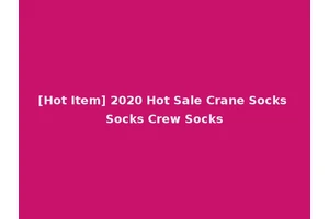 [Hot Item] 2020 Hot Sale Crane Socks Socks Crew Socks