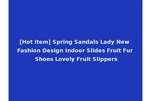 [Hot Item] Spring Sandals Lady New Fashion Design Indoor Slides Fruit Fur Shoes Lovely Fruit Slippers