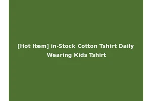 [Hot Item] in-Stock Cotton Tshirt Daily Wearing Kids Tshirt