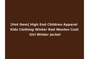 [Hot Item] High End Children Apparel Kids Clothing Winter Red Woolen Coat Girl Winter Jacket