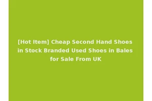 [Hot Item] Cheap Second Hand Shoes in Stock Branded Used Shoes in Bales for Sale From UK