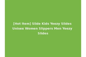 [Hot Item] Slide Kids Yeezy Slides Unisex Women Slippers Men Yeezy Slides
