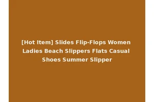[Hot Item] Slides Flip-Flops Women Ladies Beach Slippers Flats Casual Shoes Summer Slipper
