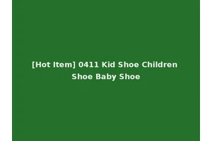 [Hot Item] 0411 Kid Shoe Children Shoe Baby Shoe