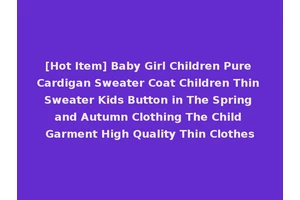 [Hot Item] Baby Girl Children Pure Cardigan Sweater Coat Children Thin Sweater Kids Button in The Spring and Autumn Clothing The Child Garment High Quality Thin Clothes
