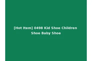 [Hot Item] 0498 Kid Shoe Children Shoe Baby Shoe