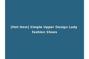 [Hot Item] Simple Upper Design Lady fashion Shoes
