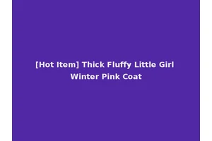 [Hot Item] Thick Fluffy Little Girl Winter Pink Coat