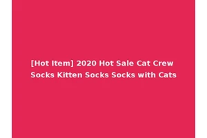 [Hot Item] 2020 Hot Sale Cat Crew Socks Kitten Socks Socks with Cats