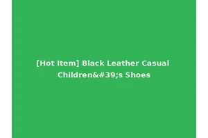 [Hot Item] Black Leather Casual Children's Shoes