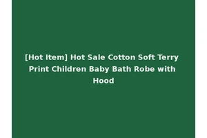 [Hot Item] Hot Sale Cotton Soft Terry Print Children Baby Bath Robe with Hood
