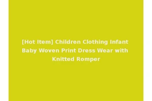 [Hot Item] Children Clothing Infant Baby Woven Print Dress Wear with Knitted Romper