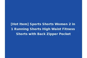 [Hot Item] Sports Shorts Women 2 in 1 Running Shorts High Waist Fitness Shorts with Back Zipper Pocket